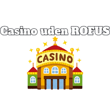 Bedste casino uden ROFUS for -228619761