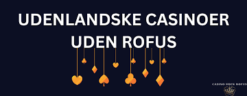 Casinospil uden ROFUS og bonusser uden begrænsninger